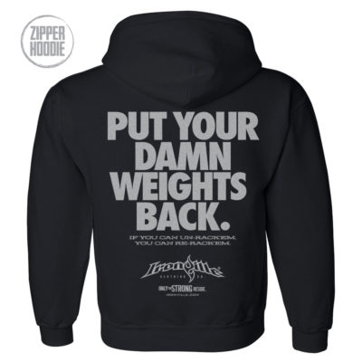 Put Your Damn Weights Back Bodybuilding Gym Zipper Hoodie Black