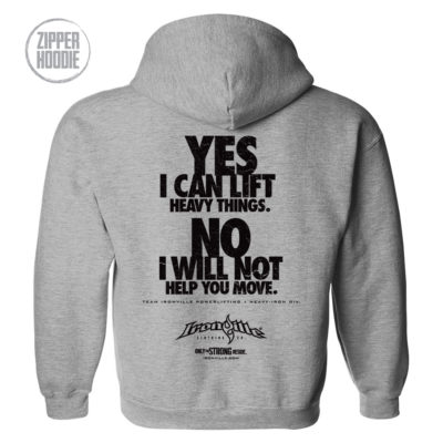 Yes I Can Lift Heavy Things No I Will Not Help You Move Powerlifting Gym Zipper Hoodie Sport Gray
