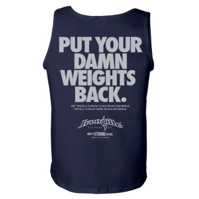 Put Your Damn Weights Back Bodybuilding Gym Tank Top Navy Blue