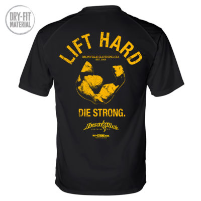 Lift Hard Die Strong Bodybuilding Gym Dri Fit T Shirt Black With Yellow Ink