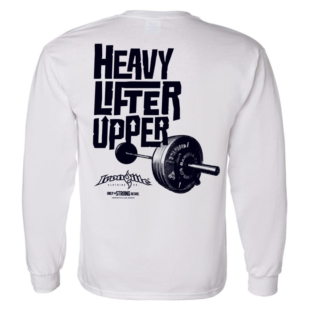heavy-lifter-upper-weightlifting-long-sleeve-t-shirt-white - Ironville ...